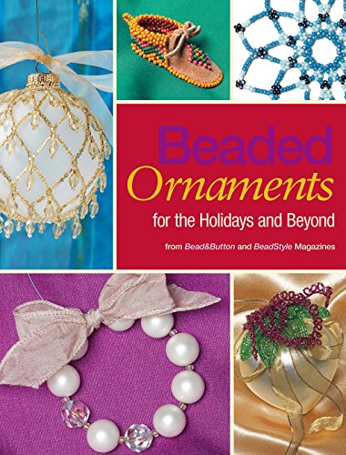 Stock image for Beaded Ornaments for the Holidays and Beyond for sale by Books of the Smoky Mountains