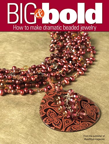 Stock image for Big and Bold: How to make dramatic beaded jewelry for sale by GoldBooks