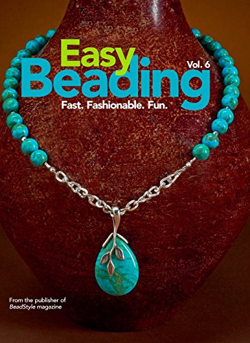 Stock image for Easy Beading Vol. 6: Fast. Fashionable. Fun. for sale by Wonder Book