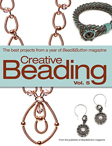 Stock image for Creative Beading Vol. 5: The Best Projects from a Year of Bead&Button Magazine for sale by AwesomeBooks