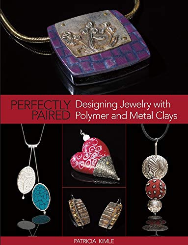 9780871162946: Perfectly Paired: Designing Jewelry With Polymer and Metal Clays