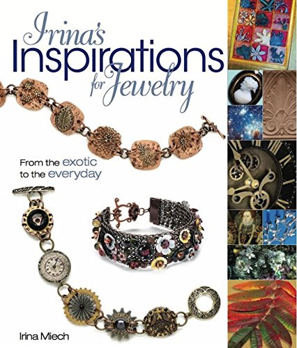Beispielbild fr Irina's Inspirations for Jewelry : From the Exotic to the Everyday zum Verkauf von Better World Books