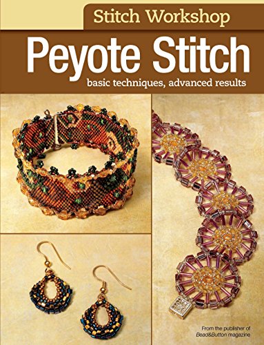 Beispielbild fr Stitch Workshop: Peyote Stitch: Basic Techniques, Advanced Results zum Verkauf von WorldofBooks