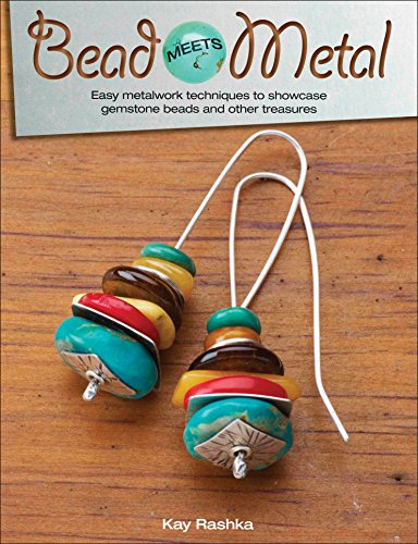 Stock image for Bead Meets Metal: Easy Metalwork Techniques to Showcase Gemstone Beads and Other Treasures for sale by ZBK Books