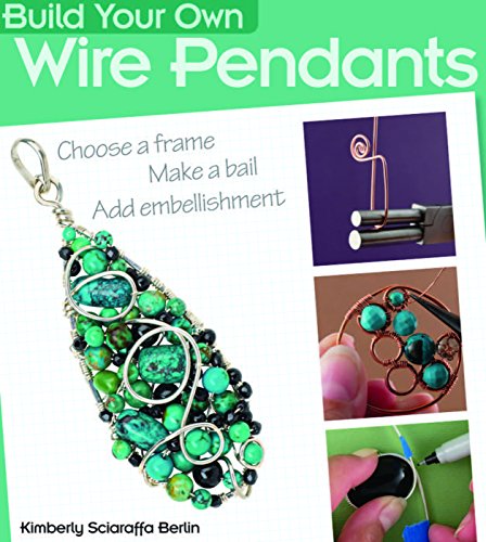 Beispielbild fr Build Your Own Wire Pendants zum Verkauf von Books-FYI, Inc.