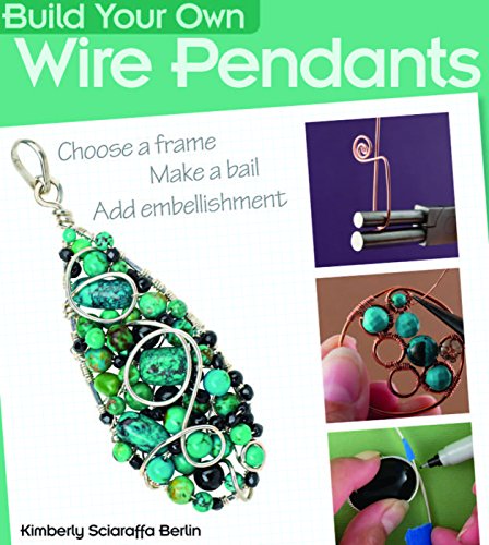 Stock image for Build Your Own Wire Pendants for sale by Books-FYI, Inc.