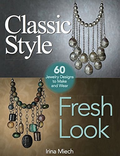 9780871164575: Classic Style, Fresh Look: Sixty Jewelry Designs to Make and Wear