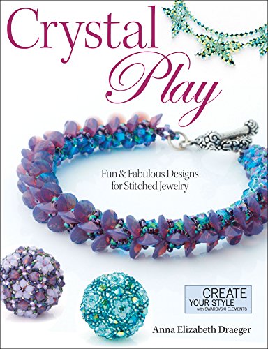 Beispielbild fr Crystal Play : Fun and Fabulous Designs for Stitched Jewelry zum Verkauf von Better World Books