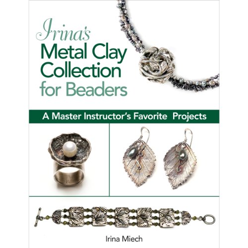 Beispielbild fr Irina's Metal Clay Collection for Beaders: A Master Instructor's Favorite Projects zum Verkauf von Wonder Book