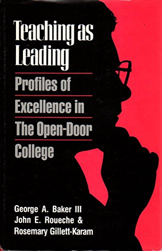 Beispielbild fr Teaching As Leading : Profiles of Excellence in the Open-Door College zum Verkauf von Better World Books