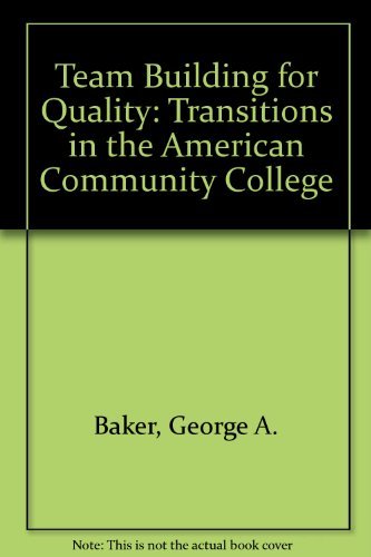 Beispielbild fr Team Building for Quality : Transitions in the American Community College zum Verkauf von Better World Books