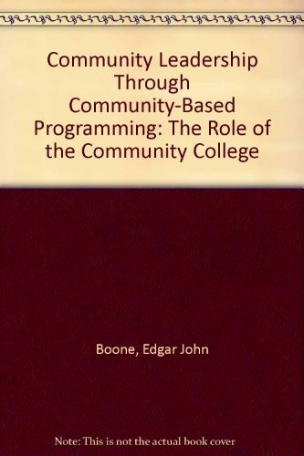 Imagen de archivo de Community Leadership Through Community-Based Programming : The Role of the Community College a la venta por Better World Books