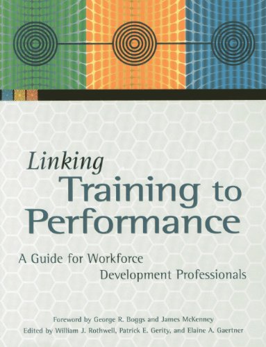 Stock image for Linking Training to Performance: A Guide for Workforce Development Professionals for sale by HPB-Red