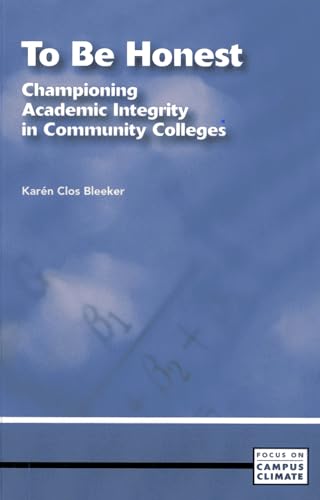 Beispielbild fr To Be Honest : Championing Academic Integrity in Community Colleges zum Verkauf von Better World Books