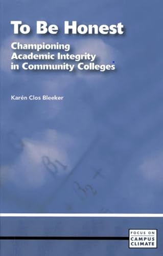 9780871173805: To Be Honest: Championing Academic Integrity in Community Colleges (Focus on Campus Climate)