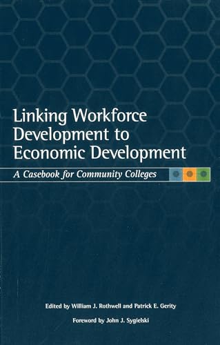 Stock image for Linking Workforce Development to Economic Development: A Casebook for Community Colleges for sale by Orion Tech