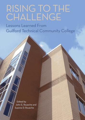 Stock image for Rising to the Challenge: Lessons Learned From Guilford Technical Community College for sale by Goodwill of Colorado