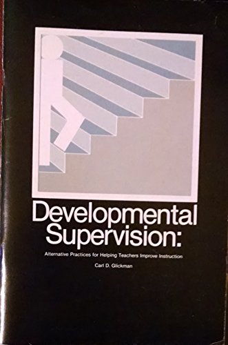 Stock image for Developmental Supervision : Alternative Practices for Helping Teachers Improve Instruction for sale by Better World Books