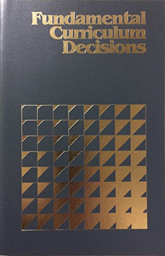Stock image for Fundamental Curriculum Decisions : ASCD 1983 Yearbook for sale by Better World Books