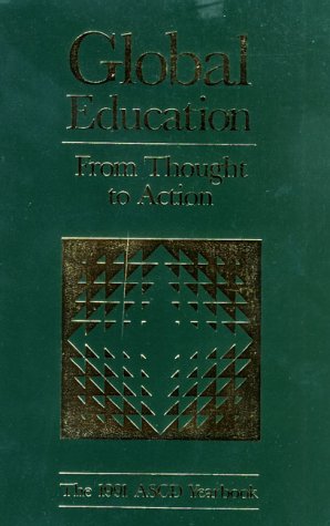 Beispielbild fr Global Education: From Thought to Action (1991 ASCD Yearbook) zum Verkauf von Old Friends Books