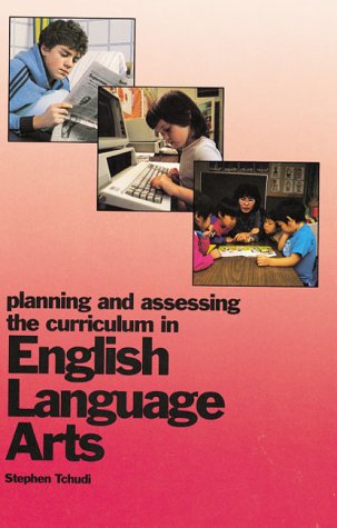 Stock image for Planning and Assessing the Curriculum in English Language Arts for sale by SecondSale