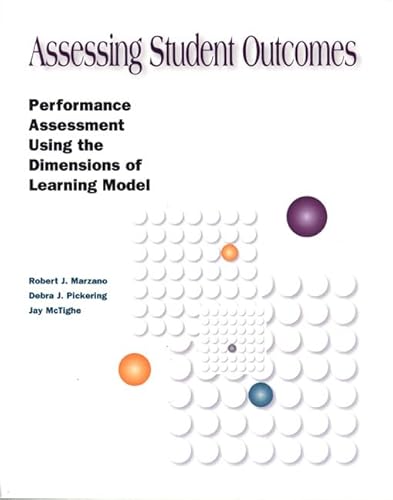 Beispielbild fr Assessing Student Outcomes : Performance Assessment Using the Dimensions of Learning Model zum Verkauf von Better World Books: West