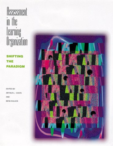 Stock image for Assessment in the Learning Organization: Shifting the Paradigm for sale by BookHolders