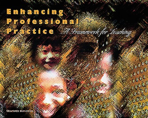 Beispielbild fr Enhancing Professional Practice: A Framework for Teaching zum Verkauf von Half Price Books Inc.