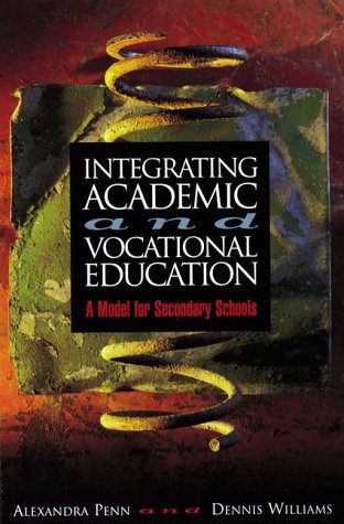 Beispielbild fr Integrating Academic and Vocational Education : A Model for Secondary Schools zum Verkauf von Better World Books