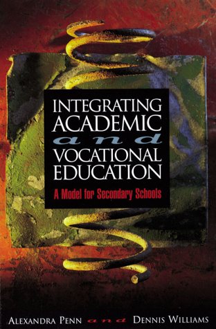 Imagen de archivo de Integrating Academic and Vocational Education : A Model for Secondary Schools a la venta por Better World Books