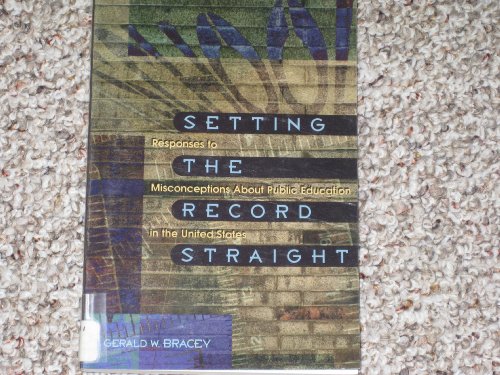 Beispielbild fr Setting the Record Straight: Responses to Misconceptions About Public Education in the United States zum Verkauf von Wonder Book