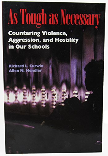 9780871202802: As Tough as Necessary: Countering Violence, Aggression, and Hostility in Our Schools