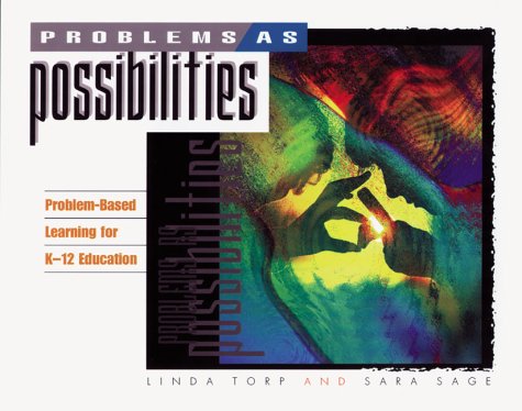 Stock image for Problems As Possibilities : Problem-Based Learning for K-12 Education for sale by Better World Books: West