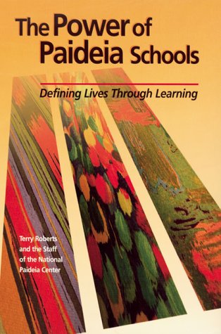 Stock image for The Power of Paideia Schools : Defining Lives Through Learning for sale by Better World Books