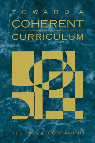 Beispielbild fr Toward a Coherent Curriculum (1995 ASCD Yearbook) zum Verkauf von The Book Spot