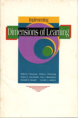 Implementing Dimensions of Learning (9780871203342) by Marzano, Robert; Pickering, Debra J.; Arrendondo, Daisy E.; Blackburn, Guy J.; Brandt, Ronald S.; Moffett, Cerylle A.