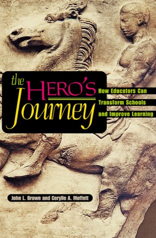 Beispielbild fr The Hero's Journey: How Educators Can Transform Schools and Improve Learning zum Verkauf von ThriftBooks-Atlanta