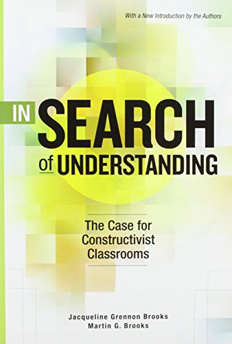 Stock image for In Search of Understanding : The Case for Constructivist Classrooms for sale by Better World Books