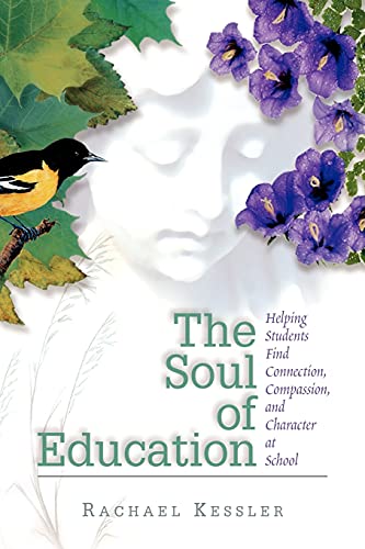 Imagen de archivo de The Soul of Education: Helping Students Find Connection, Compassion, and Character at School a la venta por WorldofBooks