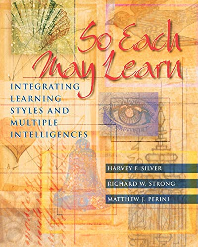 Stock image for So Each May Learn: Integrating Learning Styles and Multiple Intelligences for sale by SecondSale