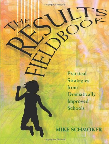 Beispielbild fr Results Fieldbook: Practical Strategies from Dramatically Improved Schools zum Verkauf von Once Upon A Time Books