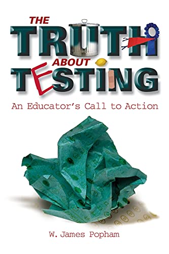 Stock image for The Truth About Testing: An Educator's Call to Action for sale by Once Upon A Time Books