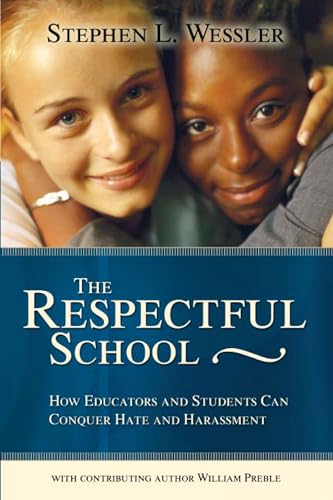 Beispielbild fr The Respectful School: How Educators and Students Can Conquer Hate and Harassment zum Verkauf von Wonder Book
