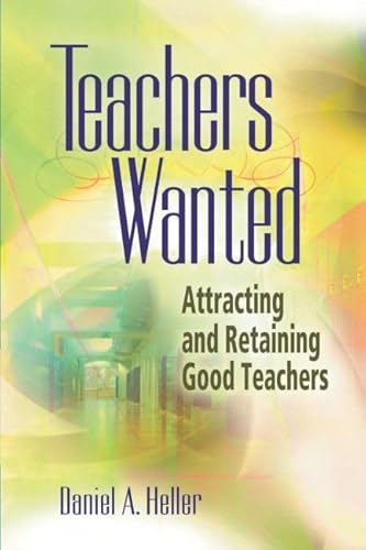 Stock image for Teachers Wanted: Attracting and Retaining Good Teachers for sale by Irolita Books