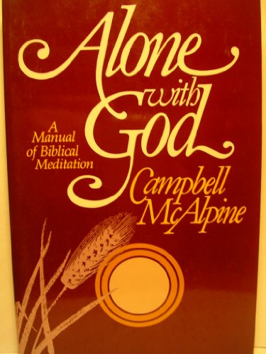 Stock image for Alone With God: A Manual of Biblical Meditation for sale by HPB-Emerald
