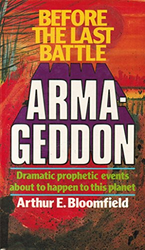Imagen de archivo de Before the Last Battle Armageddon: Dramatic Prophetic Events about to Happen to This Planet a la venta por ThriftBooks-Dallas