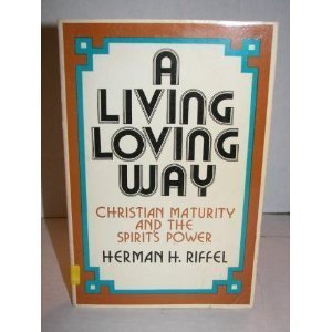 Stock image for Christian Maturity and the Spirit's Power: A Living, Loving Way for sale by Once Upon A Time Books