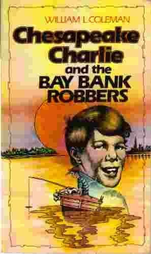 Beispielbild fr Chesapeake Charlie and the Bay Bankrobbers (Chesapeake Charlie Series) zum Verkauf von Wonder Book