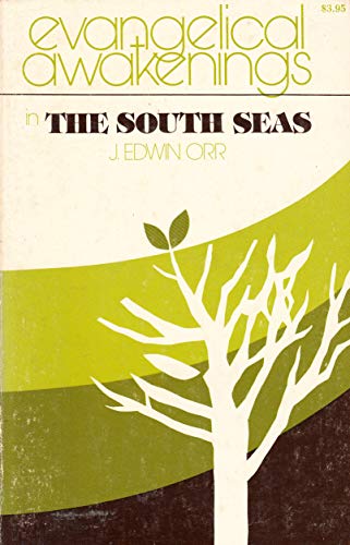 Evangelical Awakenings in the South Seas / J. Edwin Orr. (9780871231291) by Orr, James Edwin