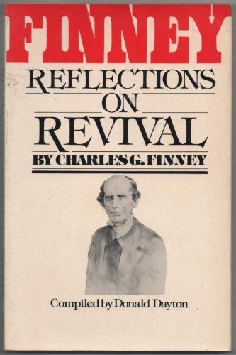 Reflections on Revival (9780871231574) by Finney, Charles G.; Dayton, Donald W.